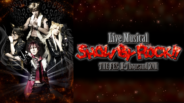 Live Musical「SHOW BY ROCK!!」～THE FES Ⅱ-Thousand ⅩⅤⅡ～【Genesis】_1