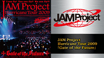 JAM Project Hurricane Tour 2009 「Gate of the Future」_6