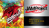 JAM Project LIVE TOUR 2016 ～AREA Z～_6