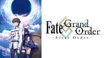 Fate/Grand Order -First Order-_6