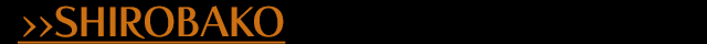 SHIROBAKO
