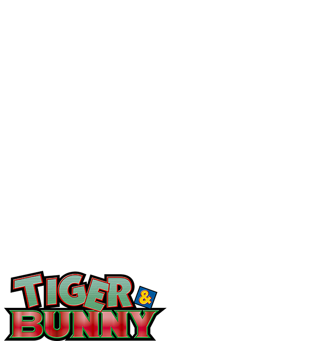 TIGER ＆ BUNNY