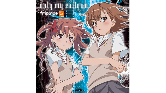 only my railgun/fripSide