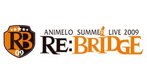 Animelo Summer Live 2009 -RE:BRIDGE-