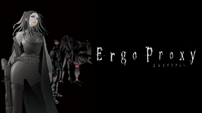 Ergo Proxy　エルゴプラクシー