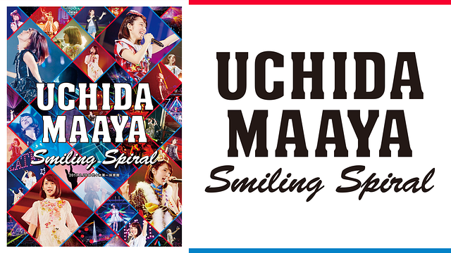 UCHIDA MAAYA 2nd LIVE『Smiling Spiral』