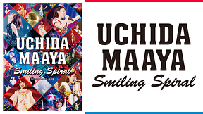 UCHIDA MAAYA 2nd LIVE『Smiling Spiral』